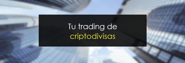 Tu trading de criptodivisas