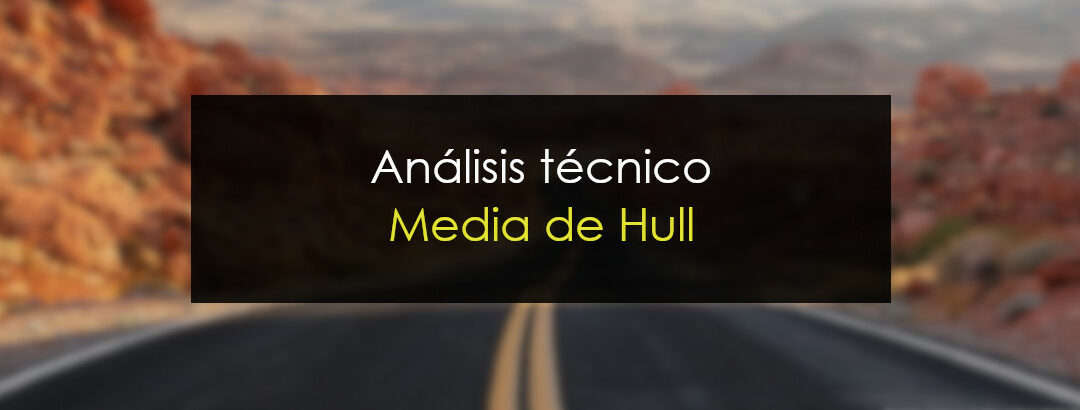 Media móvil de Hull en trading [ Guía definitiva ]