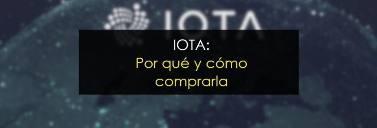IOTA: Por qué y cómo comprarlo