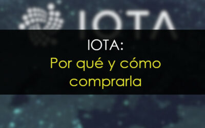 IOTA Criptomoneda: Por qué y cómo comprarla