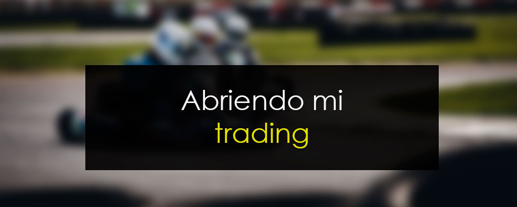 Abriendo mi Trading