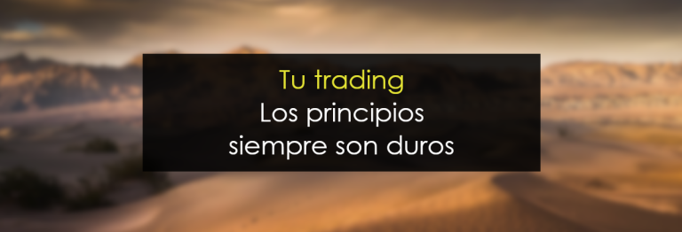 Los principios siempre son duros