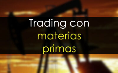 Trading con materias primas: Ha llegado la hora