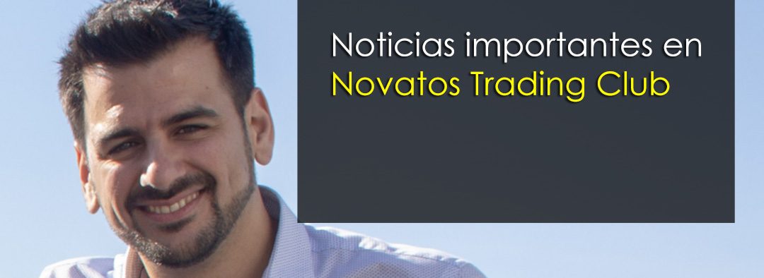 Cambios importantes en Novatos Trading Club