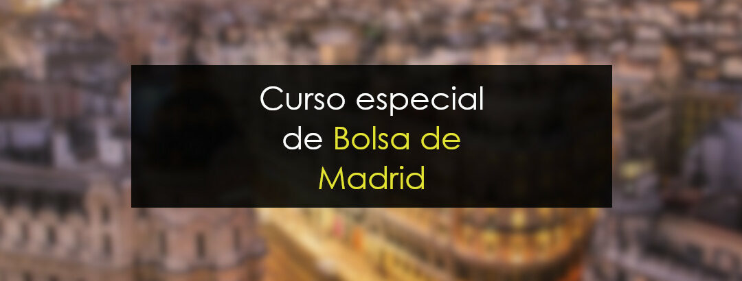 Curso especial de Bolsa en Madrid