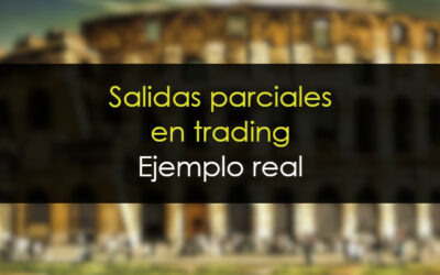 Salidas parciales en trading [Ejemplo real]