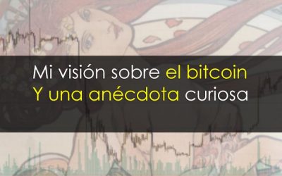 Trading de bitcoin: Mi visión y una anécdota