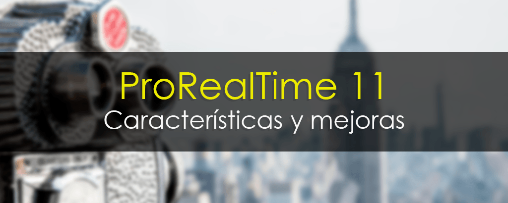 Características y mejoras de la versión 11 de ProRealTime