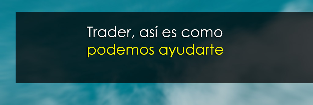 Trader: Así es como te podemos ayudar