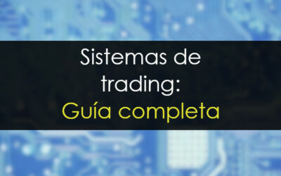 Sistemas de trading ¿Qué es eso?