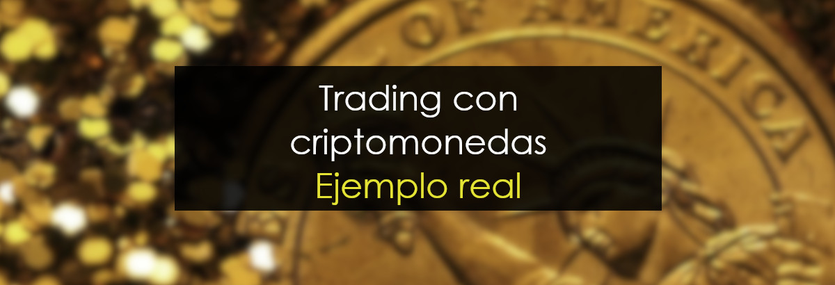 Trading con criptomonedas: Ejemplo real