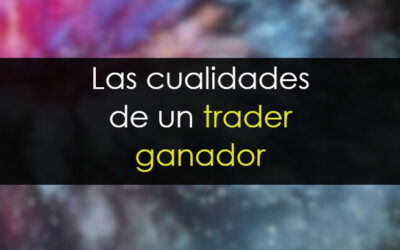 Las 4 cualidades del trader ganador