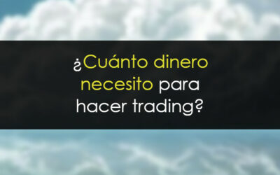 ¿Cuánto dinero necesito para hacer trading?