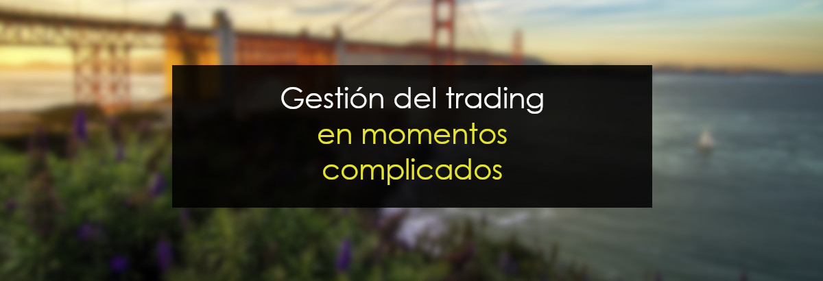 Gestión del trading en momentos complicados del mercado miniatura