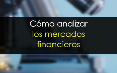 Cómo analizar los mercados financieros [Guía práctica]