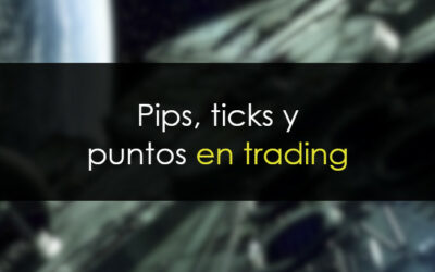 Pips, ticks y puntos en trading