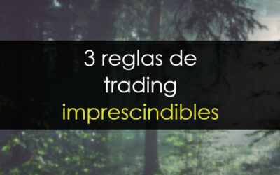 3 reglas de trading imprescindibles