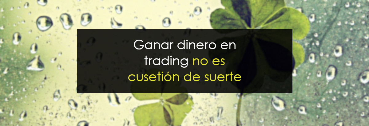 Ganar dinero en trading no es cuestión de suerte miniatura