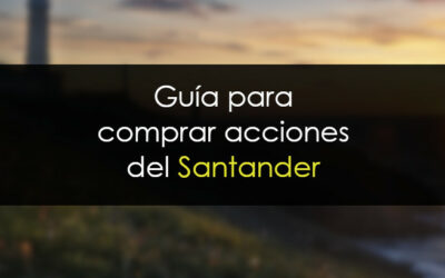 Comprar acciones del Santander: Cuándo, cómo y por qué