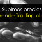 Subimos precios: Aprende Trading ahora