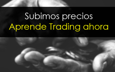 Subimos precios: Aprende Trading ahora