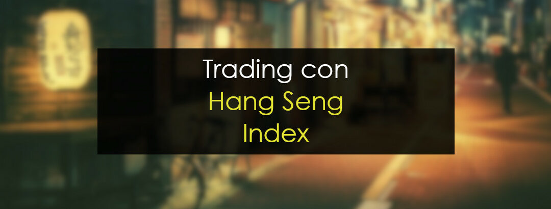 Trading con índice Hang Seng