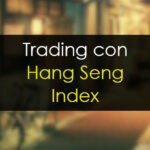 Trading con índice Hang Seng