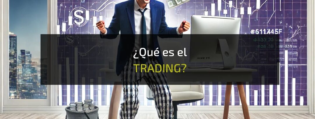 ¿Qué es el trading y cómo funciona?
