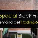 Evento especial Black Friday: La semana del TradingReal