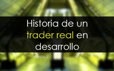 Historia de un trader real en desarrollo