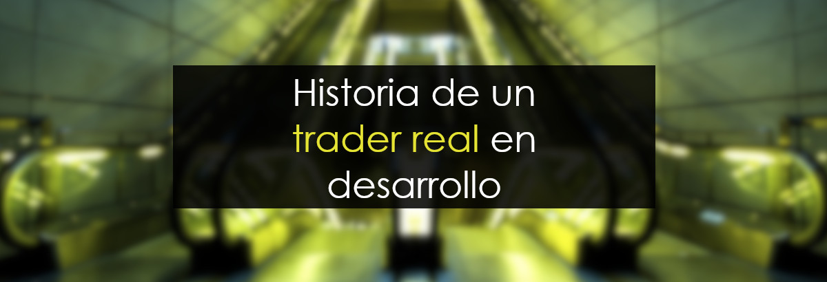 Historia de un trader real en desarrollo miniatura