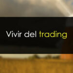 ¿Se puede vivir del trading?