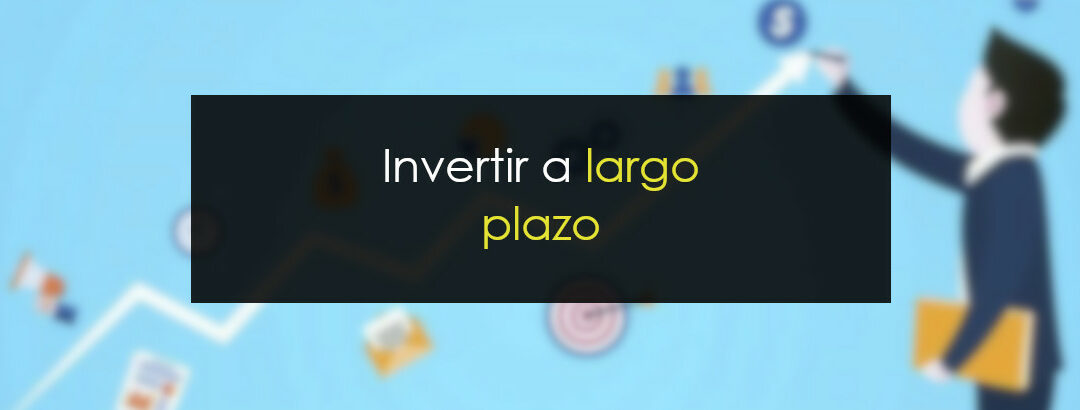 ¿Cómo invertir en bolsa a largo plazo? ¿Es rentable?