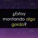 ¿Estoy montando algo gordo?