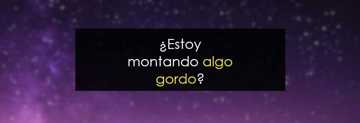 ¿Estoy montando algo gordo? miniatura