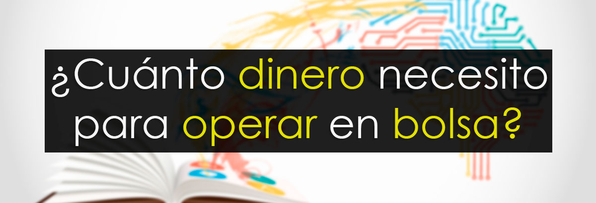 ¿Cuánto dinero necesito para operar en Bolsa? miniatura