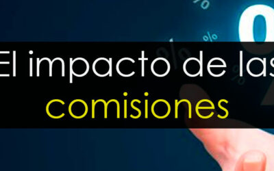 El impacto de las comisiones