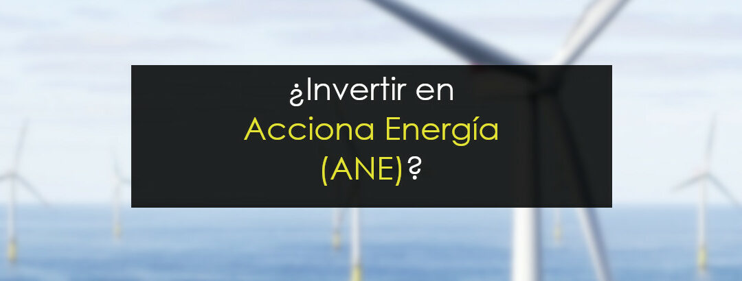 ¿Comprar acciones de Acciona Energía (ANE)?