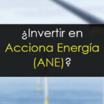 ¿Comprar acciones de Acciona Energía (ANE)?