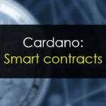Qué son los smart contracts de Cardano