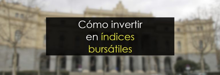 Cómo invertir en índices bursátiles