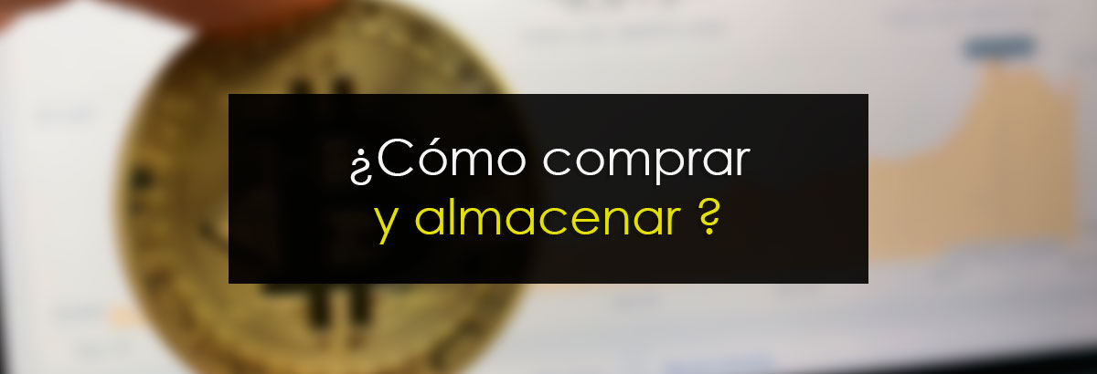 ¿Cómo comprar y almacenar Bitcoin?