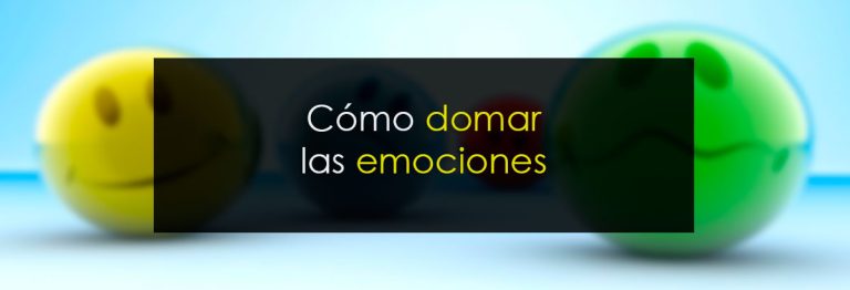 Cómo domar las emociones