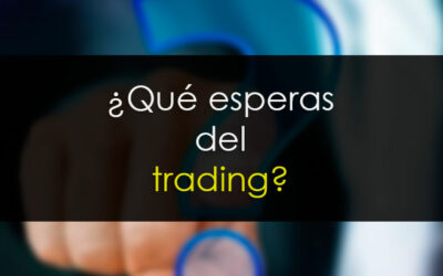 ¿Qué esperas del trading? Seamos realistas