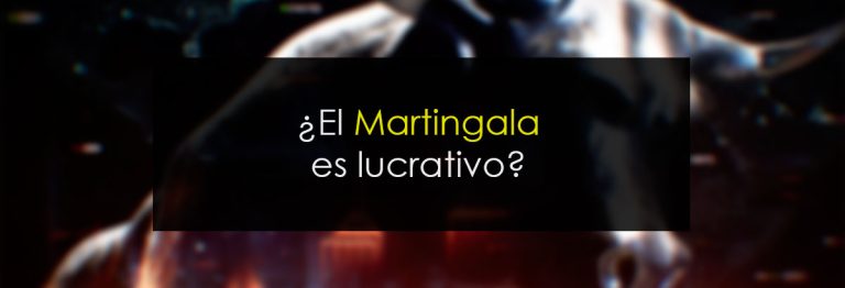 ¿El Martingala es lucrativo?