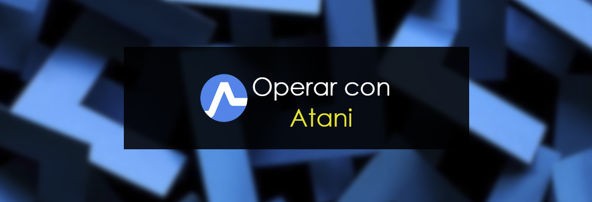 Operar con Atani: Análisis y opinión miniatura