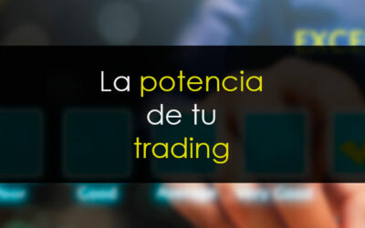 La potencia de tu trading