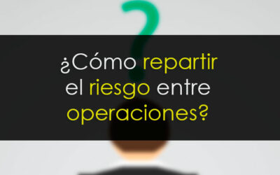 Cómo repartir el riesgo entre varias operaciones