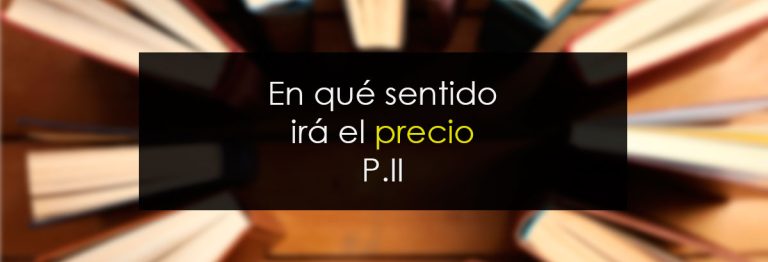 En qué sentido irá el precio. Parte 2
