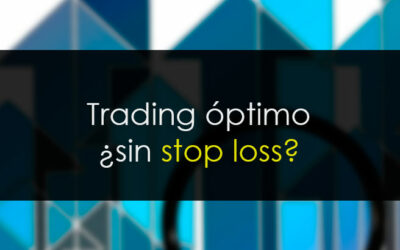 Trading óptimo ¿Sin stop loss?